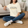 Do Not Feed The Algorithm T-Shirt — Anti-Algorithm Social Media Tee