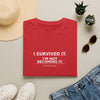 Survived It T-Shirt — "I Survived It. I'm Not Becoming It." Inspirational Recovery Tee