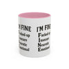 Funny I'm Fine Coffee Mug - Quirky 11oz & 15oz Mugs for Gift Giving