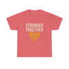 Stronger Together Unisex Heavy Cotton Tee