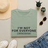 I'm Not For Everyone T-Shirt — "Limited Edition" Minimal Graphic Tee