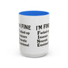 Funny I'm Fine Coffee Mug - Quirky 11oz & 15oz Mugs for Gift Giving