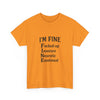 Unisex Heavy Cotton Tee - I'm Fine T-Shirt for Mental Health Awareness