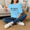 Be Nice It’s Free T-Shirt — Positive Message Graphic Tee