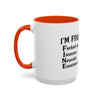 Funny I'm Fine Coffee Mug - Quirky 11oz & 15oz Mugs for Gift Giving