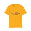 I'm Not For Everyone T-Shirt — "Limited Edition" Minimal Graphic Tee