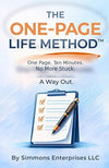 The One Page Life Method: One Page, Ten Minutes, No More Stuck, A Way Out
