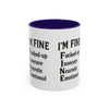 Funny I'm Fine Coffee Mug - Quirky 11oz & 15oz Mugs for Gift Giving