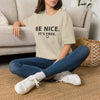 Be Nice It’s Free T-Shirt — Positive Message Graphic Tee