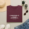 Survived It T-Shirt — "I Survived It. I'm Not Becoming It." Inspirational Recovery Tee