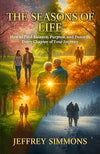 The Seasons Of Life: How To Find Balance, Purpose, And Peace In Every Chapter Of Your Journey