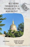 West Virginia Through My Lens: A Personal Ode To "The Mountain State": 10 Must See Places When You Travel West Virginia