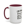 Funny I'm Fine Coffee Mug - Quirky 11oz & 15oz Mugs for Gift Giving