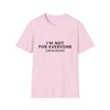 I'm Not For Everyone T-Shirt — "Limited Edition" Minimal Graphic Tee