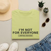 I'm Not For Everyone T-Shirt — "Limited Edition" Minimal Graphic Tee
