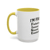 Funny I'm Fine Coffee Mug - Quirky 11oz & 15oz Mugs for Gift Giving