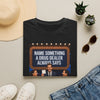 Funny Game Show T-Shirt — "Name Something a Drug Dealer Always Says" Graphic Tee