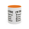 Funny I'm Fine Coffee Mug - Quirky 11oz & 15oz Mugs for Gift Giving
