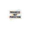 Progress Not Perfection Kiss-Cut Sticker | Handwritten Marker Brush Script