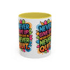Never Give Up Colorful Inspirational Mug (11oz, 15oz)
