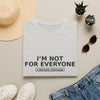 I'm Not For Everyone T-Shirt — "Limited Edition" Minimal Graphic Tee