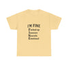 Unisex Heavy Cotton Tee - I'm Fine T-Shirt for Mental Health Awareness