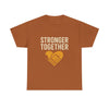Stronger Together Unisex Heavy Cotton Tee