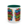 Never Give Up Colorful Inspirational Mug (11oz, 15oz)