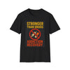 Addiction Recovery T-Shirt - Stronger Than Drugs Unisex Softstyle Tee