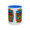 Never Give Up Colorful Inspirational Mug (11oz, 15oz)