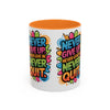 Never Give Up Colorful Inspirational Mug (11oz, 15oz)