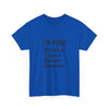 Unisex Heavy Cotton Tee - I'm Fine T-Shirt for Mental Health Awareness