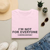 I'm Not For Everyone T-Shirt — "Limited Edition" Minimal Graphic Tee